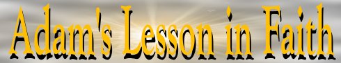 Adam's Lesson in Faith
