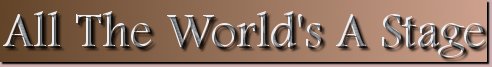 All The World's A Stage