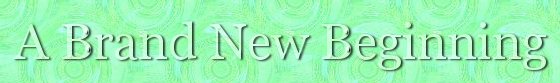 A Brand New Beginning