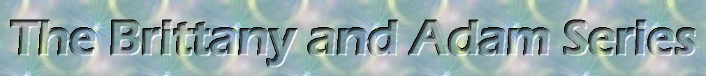 The Brittany and Adam Series