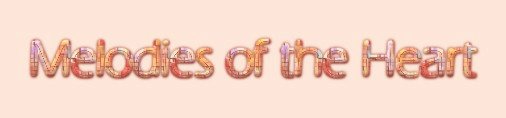 Melodies of the Heart