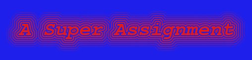 A Super Assignment