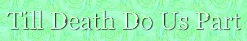 Till Death Do Us Part
