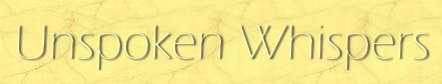 Unspoken Whispers