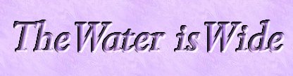 The Water is Wide