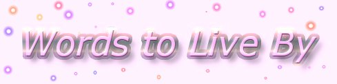 Words to Live By